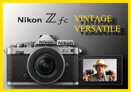 Nikon Z fc, VINTAGE E VERSATILE