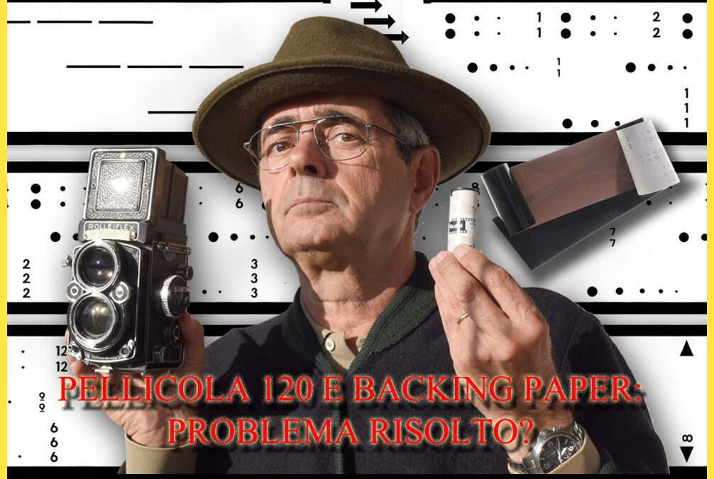 PELLICOLA 120 E BACKING PAPER: PROBLEMA RISOLTO?
