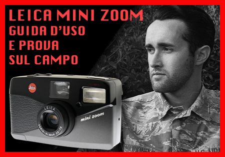 Leica Mini Zoom. Guida d’uso e prova sul campo